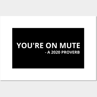 You're on mute Posters and Art